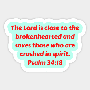 Bible Verse Psalm 34:18 Sticker